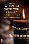 When I'm With You Part IV: When I'm Bad