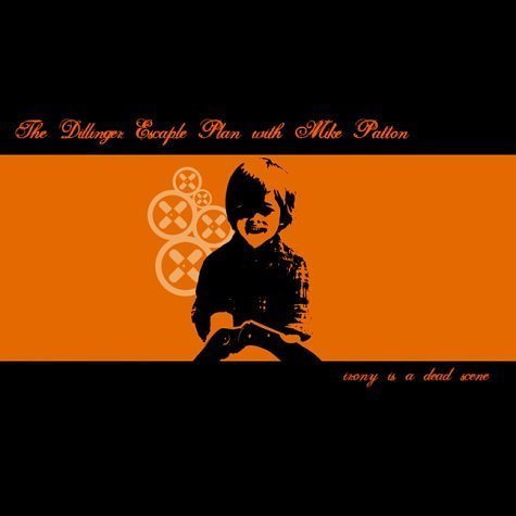 The Dillinger Escape Plan - Irony Is a Dead Scene [EP] - Zortam Music