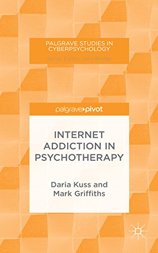 Internet Addiction in Psychotherapy (Palgrave Studies in Cyberpsychology)