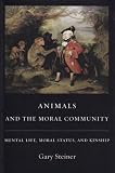 Animals and the Moral Community: Mental Life, Moral Status, and Kinship
