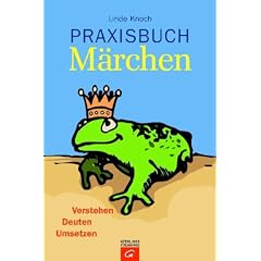 Praxisbuch M�rchen: Verstehen-Deuten-Umsetzen