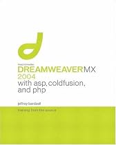 Macromedia Dreamweaver MX 2004 with ASP, ColdFusion, and PHP: Training from the Source