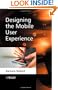 Designing the Mobile User Experience