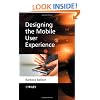 Designing the Mobile User Experience