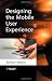 Designing the Mobile User Experience