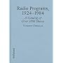 Radio Programs, 1924-1984: A Catalog of over 1800 Shows
