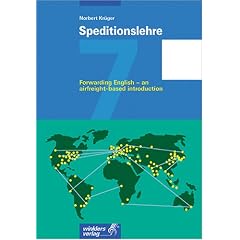 Speditionslehre, Bd. 7. Forwarding English - an airfreight-based introduction