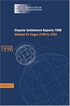 Dispute Settlement Reports 1998: Volume 6, Pages 2199-2752: Pages 2199-2752 v. 6 (World Trade Organization Dispute Settlement Reports)