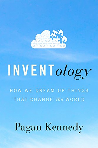 inventology how we dream up things t