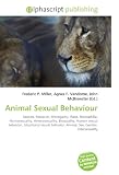 Animal Sexual Behaviour: Species, Research, Monogamy, Rape, Necrophilia, Homosexuality, Heterosexuality, Bisexuality, Human sexual behavior, ... behavior, Animal, Sex, Gender, Intersexuality