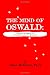 The Mind of Oswald: Accused Assassin of President John F. Kennedy