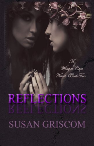 REFLECTIONS (Whisper Cape, Book 2) by Susan Griscom