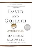 David and Goliath: Underdogs, Misfits, and the Art of Battling Giants