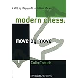 modern chess move by move a step by step guide to brilliant chess everyman chess