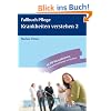 Krankheiten verstehen 2: Anatomie, Krankheitslehre und Pflege verkn�pfen