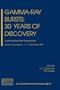 Gamma-Ray Bursts: 30 Years of Discovery: Gamma-Ray Burst Symposium (AIP Conference Proceedings / Astronomy and Astrophysics)