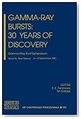 Gamma-Ray Bursts: 30 Years of Discovery: Gamma-Ray Burst Symposium (AIP Conference Proceedings / Astronomy and Astrophysics)