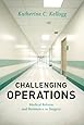Challenging Operations: Medical Reform and Resistance in Surgery