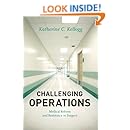 Challenging Operations: Medical Reform and Resistance in Surgery