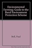 Environmental farming : a guide to the Rural Environment Protection Scheme (REPS)