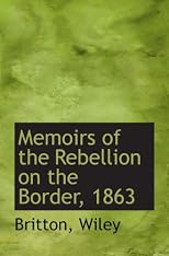 Memoirs of the Rebellion on the Border, 1863
