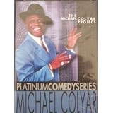 Platinum Comedy Series: Michael Colyar - The Michael Colyar project