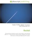 Rocket: Rocket,History of rockets,Launch vehicle,Water rocket,Rocket sled,VA-111 Shkval,Rocket engine,Rocket propellant,Sounding rocket,Space probe,Spaceflight,Specific impulse