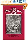 The Presidential Game: The Origins of American Presidential Politics
