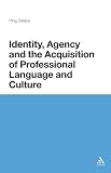 Identity, agency and the acquisition of professional language and culture