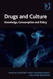 Drugs and culture : knowledge, consumption and policy