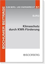 Klimaschutz durch KWK-F&ouml;rderung: Die Enbeziehung des Neu- und Ausbaus von W&auml;rmenetzen im Rahmen von europarecht und Grundgesetz