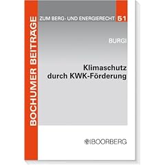 Klimaschutz durch KWK-F�rderung: Die Enbeziehung des Neu- und Ausbaus von W�rmenetzen im Rahmen von europarecht und Grundgesetz
