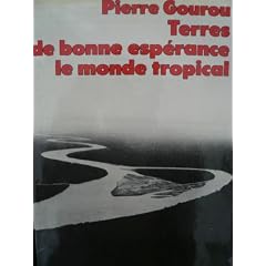 Terres de bonne esp�rance, le monde tropical