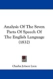 Analysis Of The Seven Parts Of Speech Of The English Language (1832)
