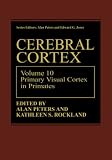Primary Visual Cortex in Primates (Cerebral Cortex) VOL. 10