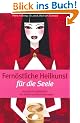 Fern�stliche Heilkunst f�r die Seele: Nat�rliche Selbsthilfe bei Krisen und Verstimmungen