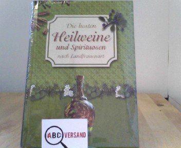 Die besten Heilweine & Spirituosen nach Landfrauenart