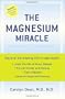 The Magnesium Miracle