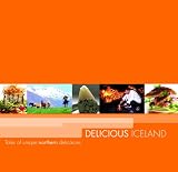 Delicious Iceland (Tales of Unique Northern Delicacies)