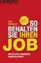 So behalten Sie Ihren Job: Wie Sie Ihren Arbeitsplatz langfristig sichern
