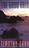The Good Rain: Across Time and Terrain in the Pacific Northwest (Vintage Departures) [Paperback]