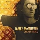 Childish Things by James McMurtry