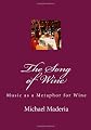 The Song of Wine: Music as a Metaphor for Wine (Volume 1)
