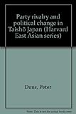 Party rivalry and political change in Taishõ Japan