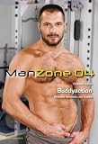 ManZone 04.  Buddyaction: M&auml;nner kommen zur Sache