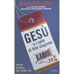 Ges� e i saldi di fine stagione. Perch� la Chiesa non �vende� pi�