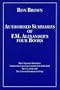 Authorized Summaries of F.M.Alexander's Four Books: Man's Supreme Inheritance, Constructive Conscious Control of the Individual, the Use of the Self and the Universal Constant in Living