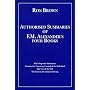 Authorized Summaries of F.M.Alexander's Four Books: Man's Supreme Inheritance, Constructive Conscious Control of the Individual, the Use of the Self and the Universal Constant in Living