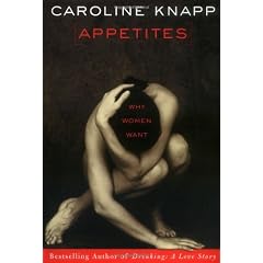 Appetites: Why Women Want