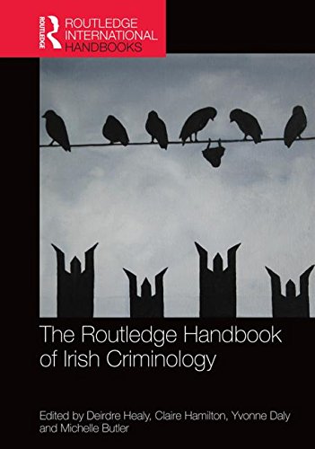 The Routledge Handbook of Irish Criminology (Routledge International Handbooks)